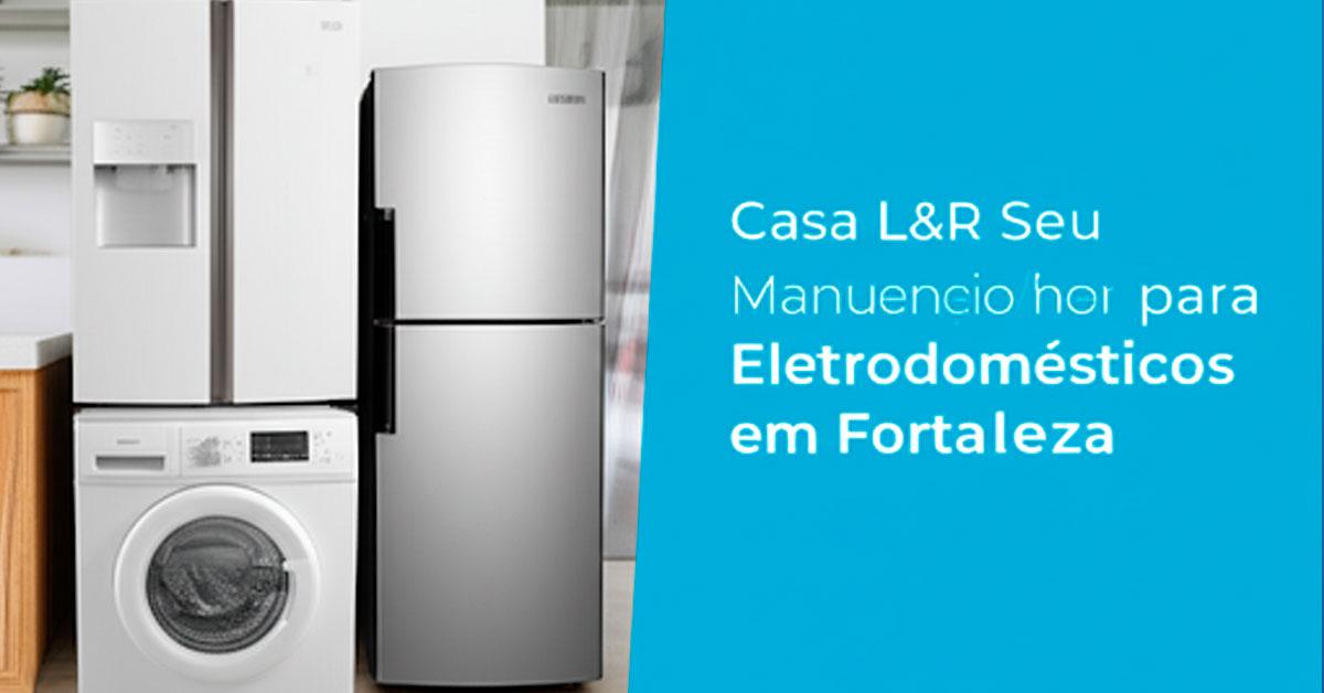 Aproveite o Melhor do Ceará com a Casa LR